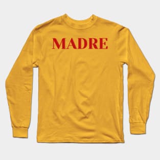 Madre Long Sleeve T-Shirt